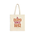 Escaped Since 1692 Tote