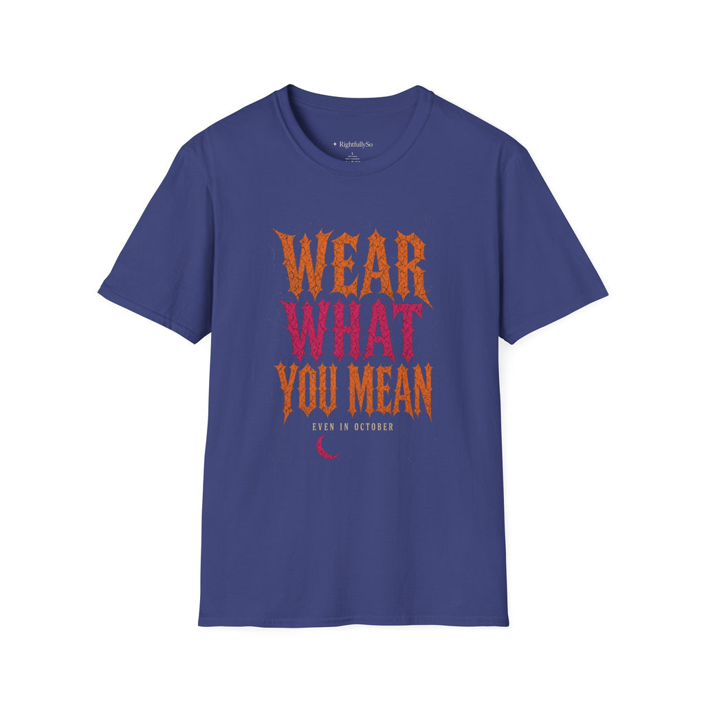 Wear What You Mean Tee