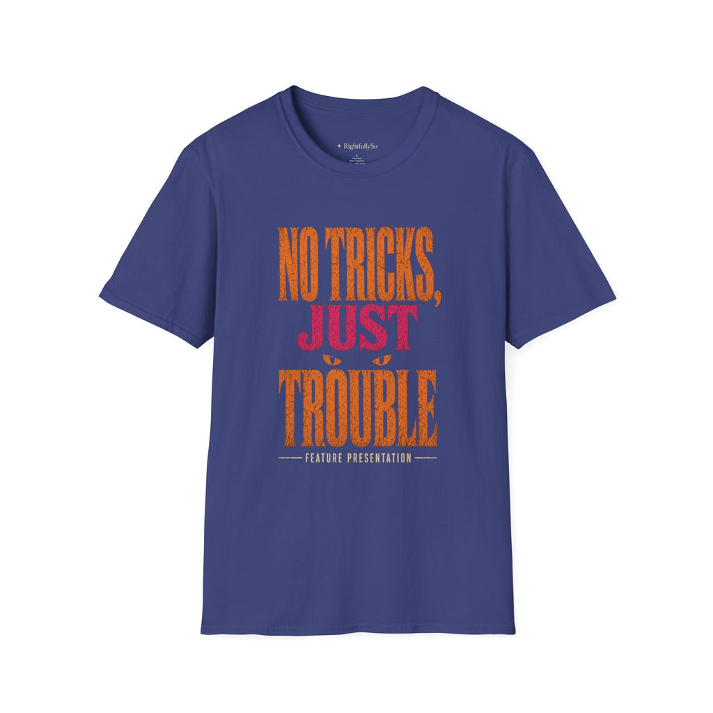 No Tricks, Just Trouble Tee
