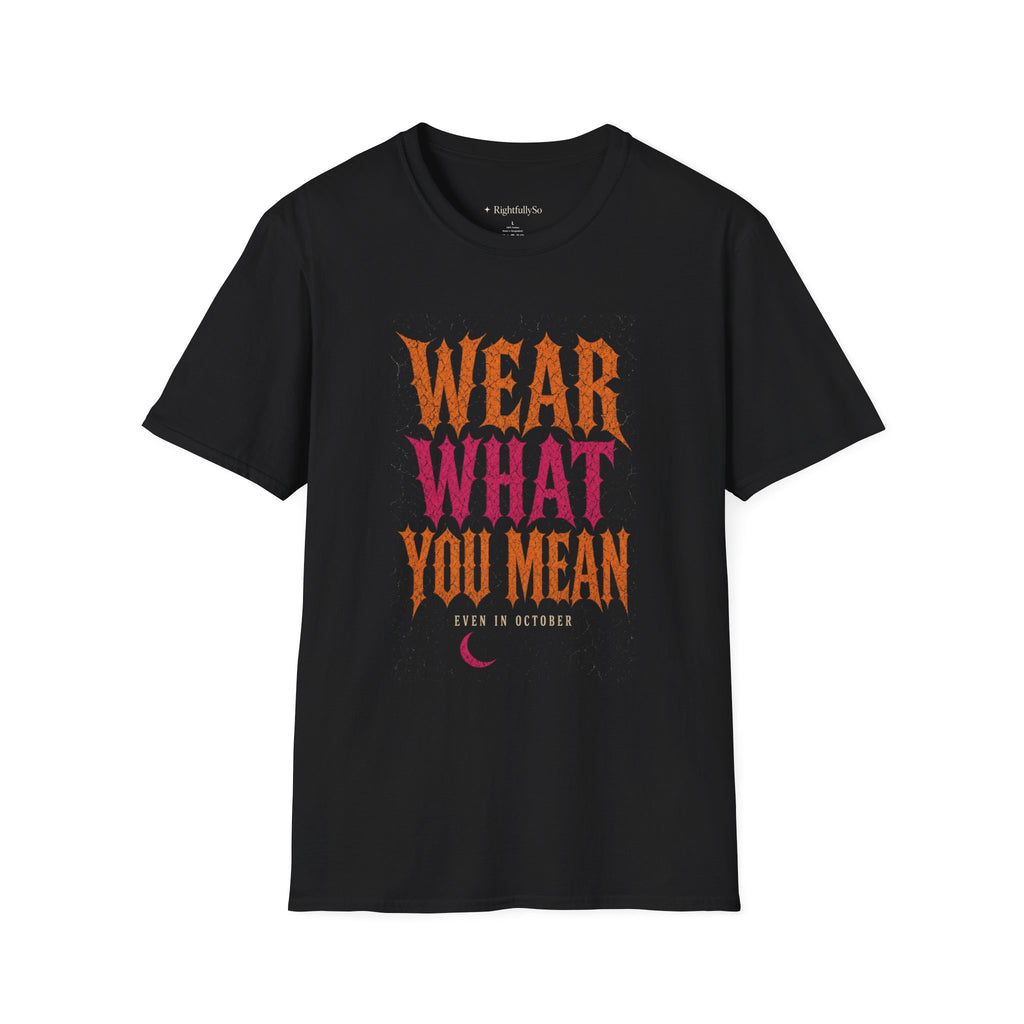 Wear What You Mean Tee