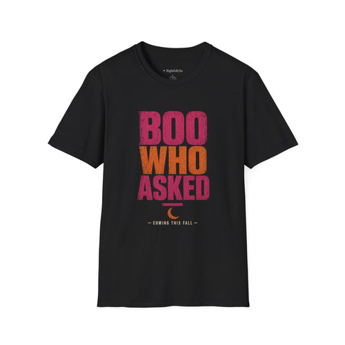Boo Who Asked Tee