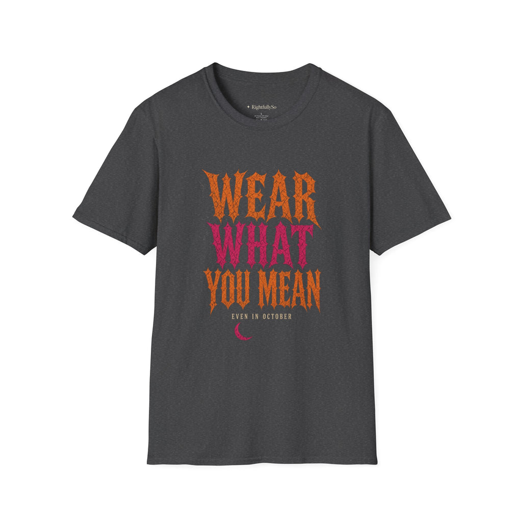 Wear What You Mean Tee