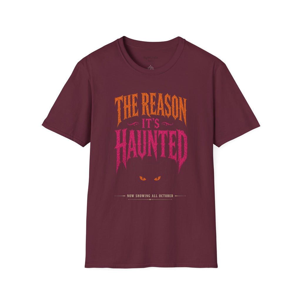 The Reason It’s Haunted Tee