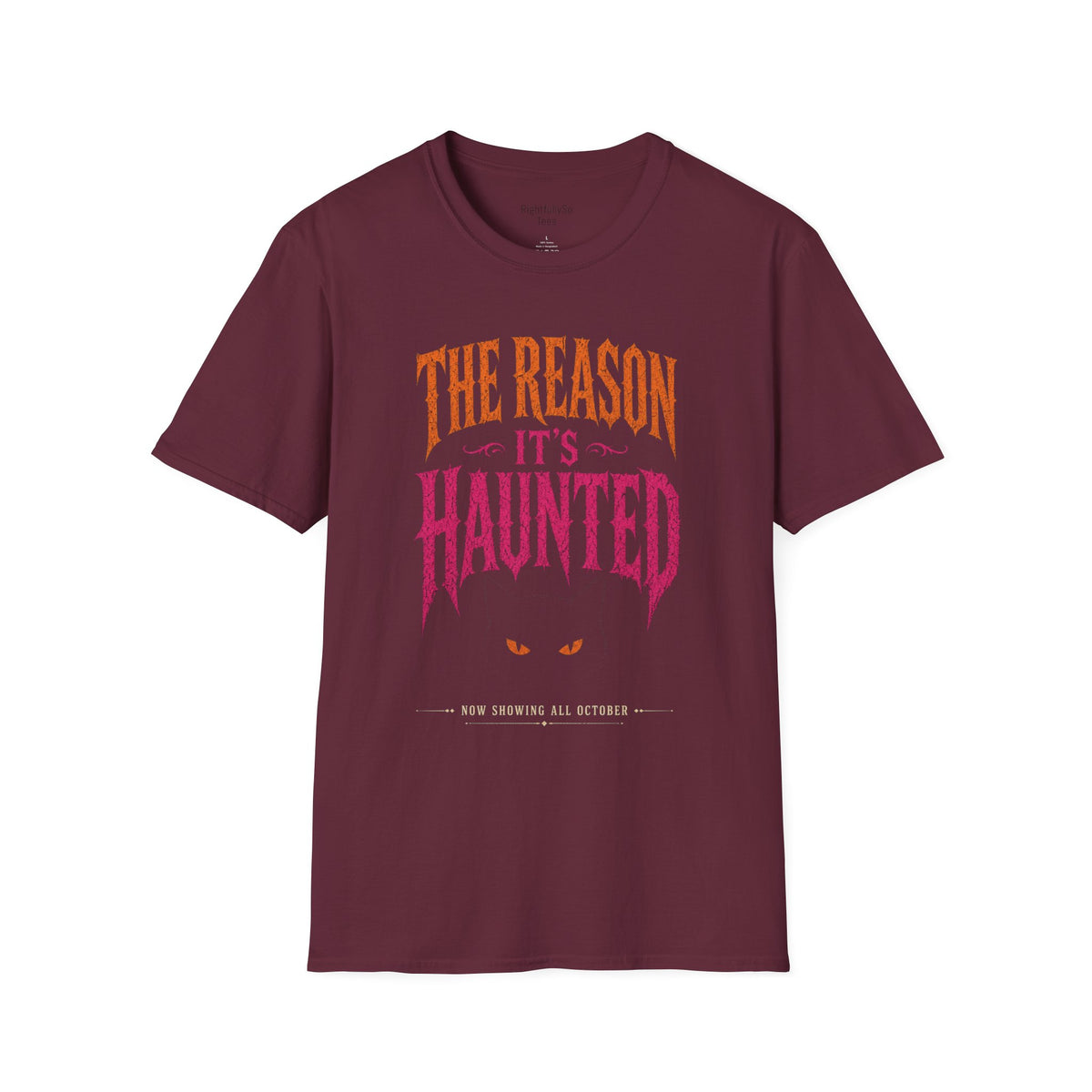 The Reason It’s Haunted Tee