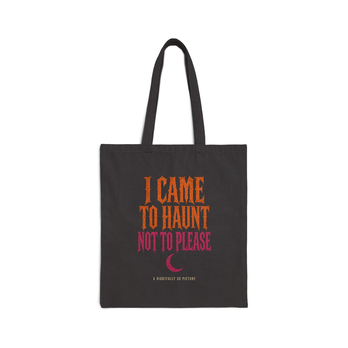Black I Came to Haunt Tote mockup