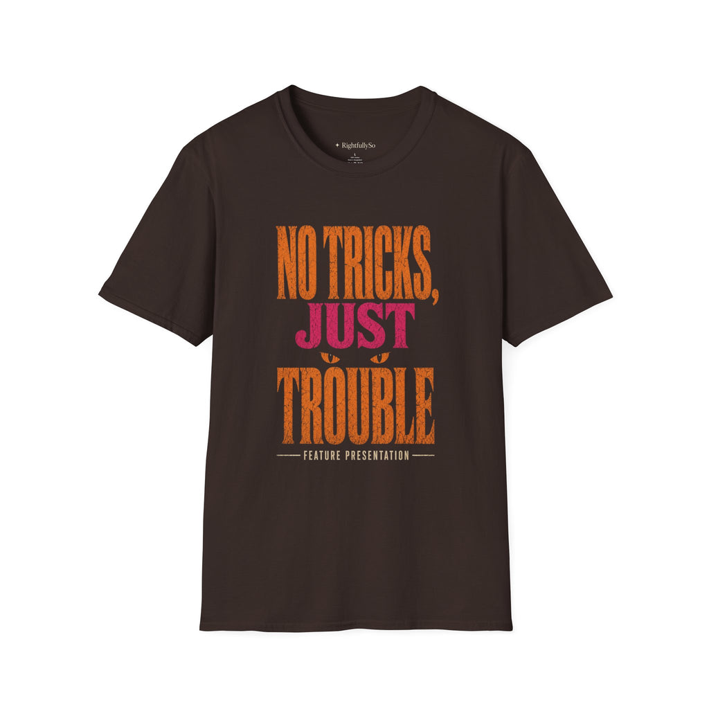 No Tricks, Just Trouble Tee