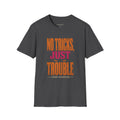 No Tricks, Just Trouble Tee