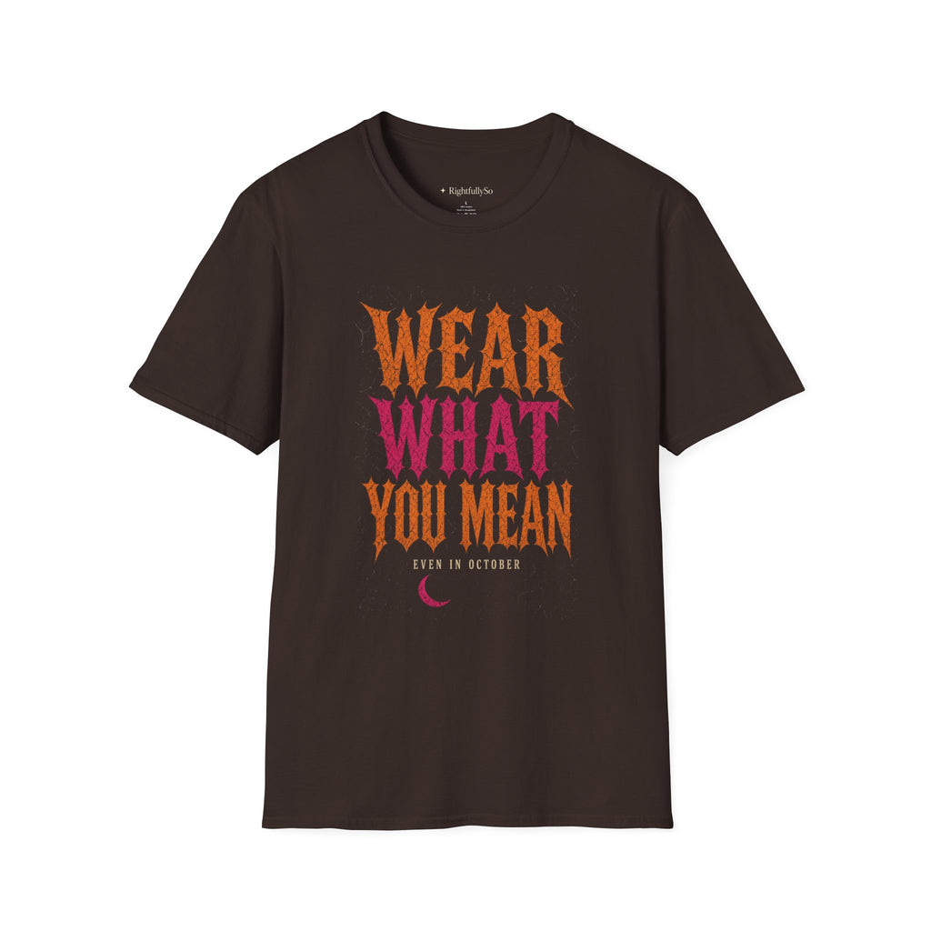 Wear What You Mean Tee