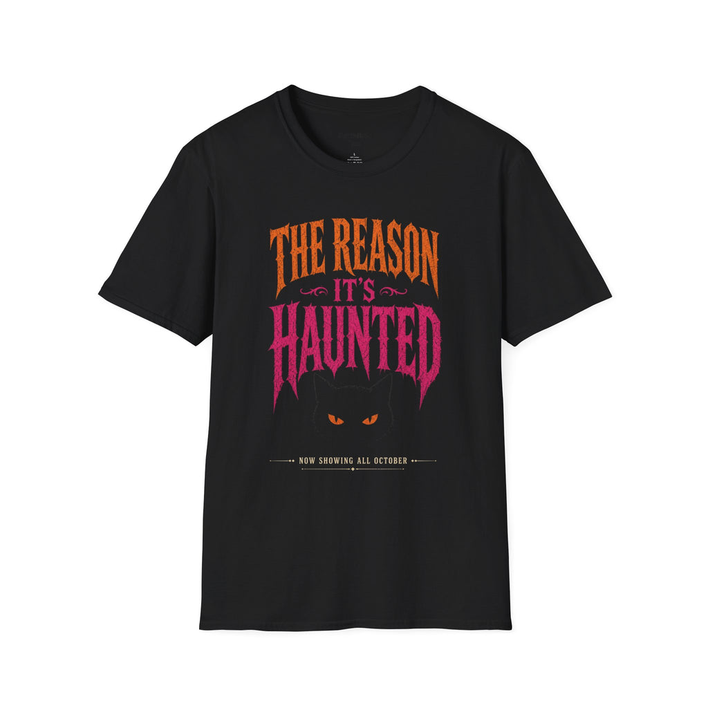 The Reason It’s Haunted Tee